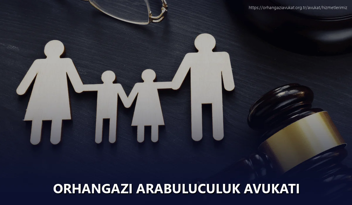 Orhangazi Arabuluculuk Avukatı