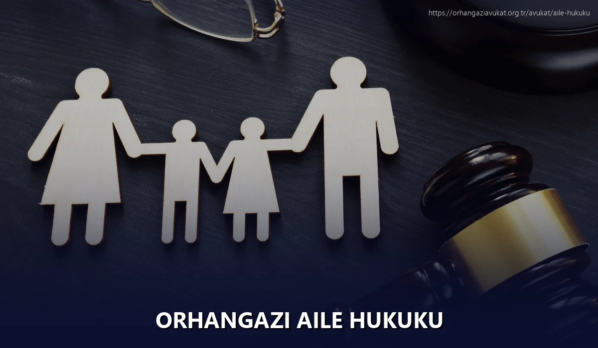 Orhangazi Aile Hukuku