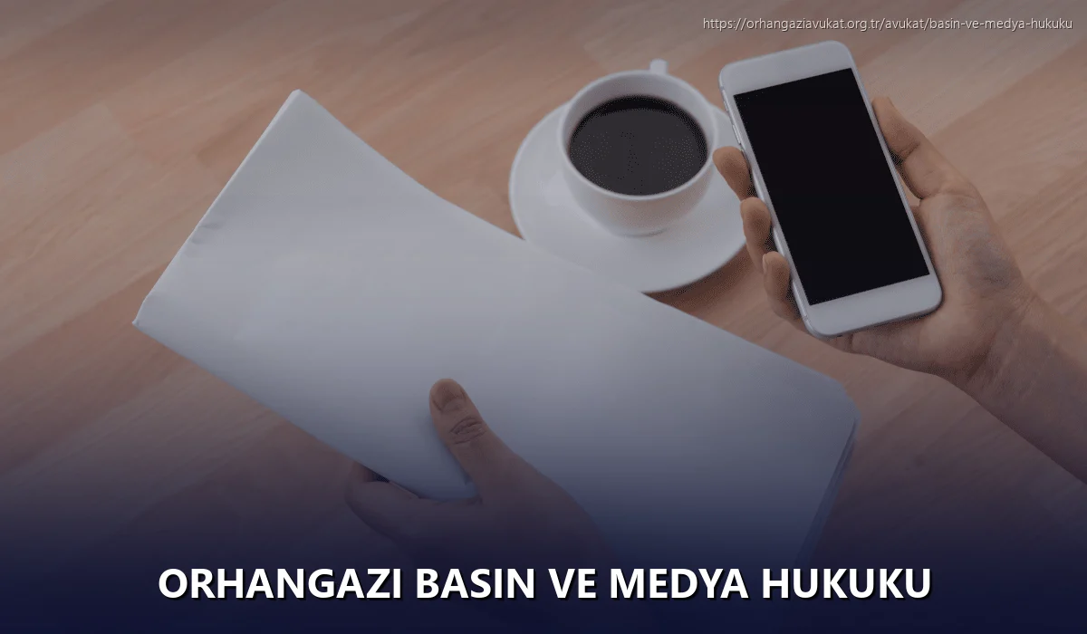 Orhangazi Basın ve Medya Hukuku