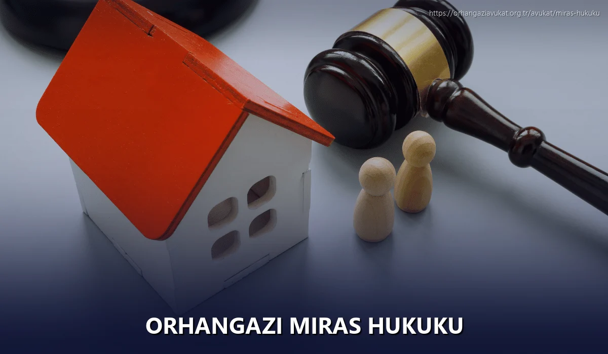 Orhangazi Miras Hukuku